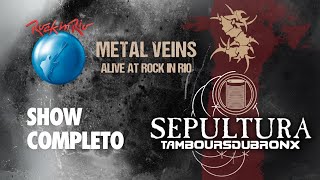 Sepultura & Les Tambours Du Bronx - Metal Veins: Alive At Rock In Rio (Full Concert)