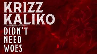 Watch Krizz Kaliko Didnt Need Woes video