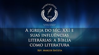 Palestra "A igreja do séc.XXI e suas influências literárias: a Bíblia como literatura"