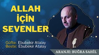 Ebubekir Atalay - Allah İçin Sevenler - Tasavvuf Musikisi (Sığındım Kapına Albüm