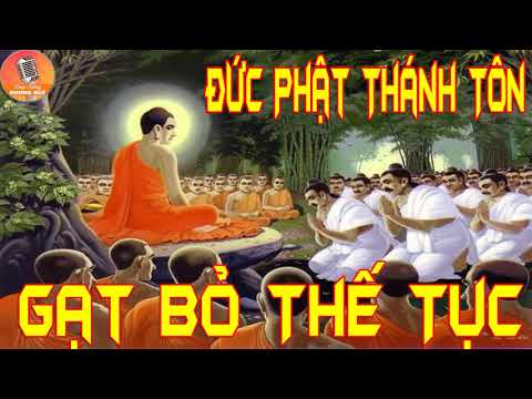 Nhạc Chế Phật Giáo | Đức Phật Thánh Tôn - Gạt Bỏ Trần Thế