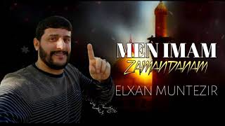 Elxan Muntezir Men Imam Zamannanam 2021 [ Music]