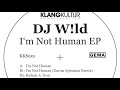 DJ W!LD - I'm Not Human (Klangkultur Schallplatten