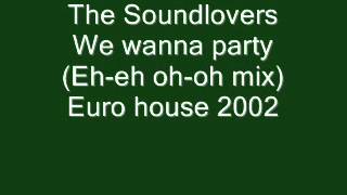 Watch Soundlovers We Wanna Party video