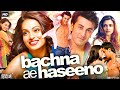 Bachna Ae Haseeno Full Movie | Ranbir Kapoor | Bipasha Basu | Deepika Padukone | Review & Fact HD