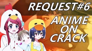 Anime Crack Request #6 - Kekuatan Uik Uik Uik