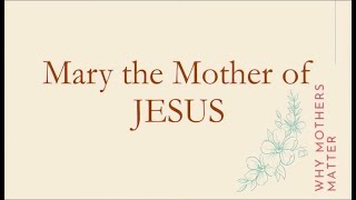 Why Mothers Matter!- Sunday Worship 5/9/21