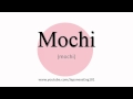 How to Pronounce Mochi