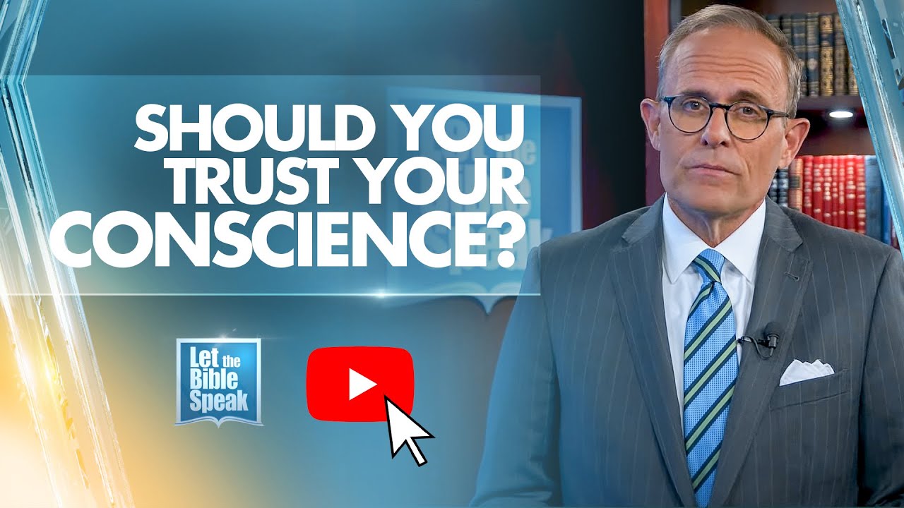 Should You Trust Your Conscience? - LTBSTV