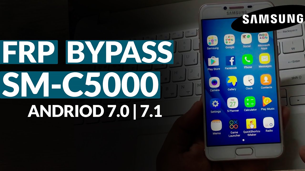 Samsung C5 (SM-C5000) Frp Bypass Andriod 7.0 – 7.1 Samsung C5 (SM-C5000) Frp Bypass Andriod 7.0 – 7.1