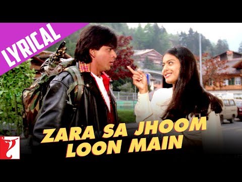 Zara Sa Jhoom Loon Main - Song with Lyrics - Dilwale Dulhania...