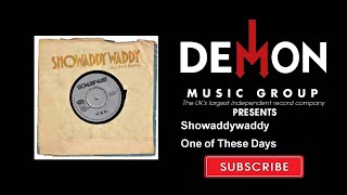 Watch Showaddywaddy One Of These Days video