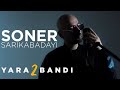 Soner Sarıkabadayı - Yarabandı 2 (Official Video)