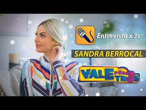 Sandra Berrocal / Entrevista X3s / Vale por Tres