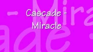 Watch Cascade Miracle video