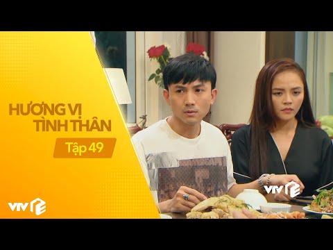 Hương vị tình thân tập 49 | Vừa trăng mật trở về, Huy tuyên bố một câu khiến cả nhà hết muốn ăn cơm