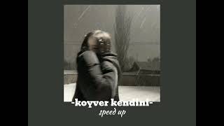 bedük-koyver kendini / speed up /