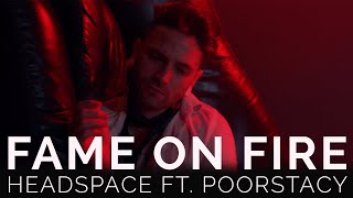 Fame On Fire Ft. Poorstacy - Headspace