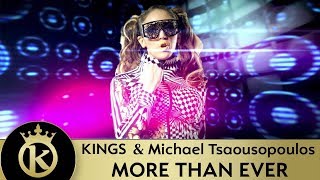 Kings & Michael Tsaousopoulos - More Than Ever