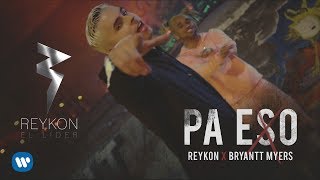 Reykon - Pa Eso Ft. Bryant Myers (Video Oficial)