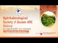 Ophthalmological Society Of Assam ARC Live Webinar