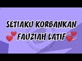 Setia KuKorbankan - Fauziah Latif (karaoke)