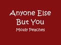 Moldy Peaches - "Anyone Else But You" w/ Lyrics