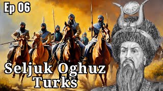 Turks Epoch Seljuk Oghuz Conflict Consolidation Of Power Ep 6