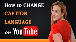 How to Change Closed Caption Language on YouTube