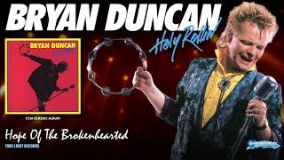 Watch Bryan Duncan Hope Of The Brokenhearted video