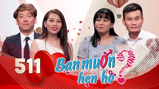 Bạn Muốn Hẹn Hò | Tập 511 FULL | Trai đẹp làng hài Nhật Bản mê đắm đuối nữ GYMER bốc lửa cực SEXY 😘