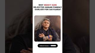 When Mohit Suri Rejected Ahaan Panday Earlier For Saiyaara