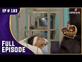 Ranveer ने किया Shanela के इलाज का खर्च | Meri Aashiqui Tum Se Hi | Full Episode | Ep. 183