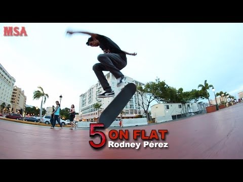5 on flat with Rodney Perez