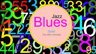 ♫ Caz, Blues Müzik, Quiet, The Mini Vandals, Jazz, Blues Music, Jazz songs, Blues songs