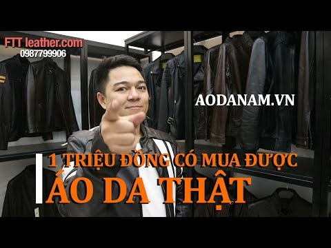 1 Triệu đồng có mua được áo da thật hay không - FTT Leather