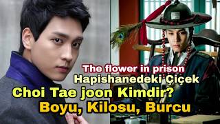 Hapishanedeki Çiçek Choi Tae Joon Kimdir? The Flower In Prison