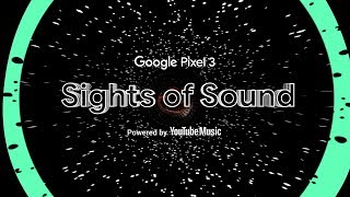 Google Pixel 3 Sights of Sound