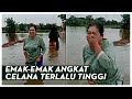 VIRAL Video Emak-emak Angkat Celana Saat Banjir, Netizen: Bu, Itunya Kelihatan!