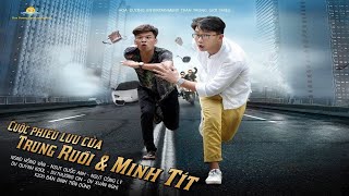 Cuộc phiêu lưu của Trung Ruồi Và Minh Tít - Bản Full HD Không Che - Hài tết mới nhất 2018