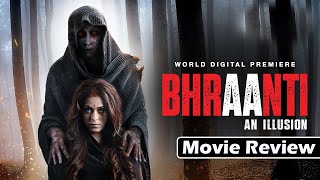 Bhraanti An Illusion Movie Review Bhraanti An Illusion Review Bhranti An Illusion Trailerhorror
