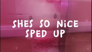 She’s so nice - sped up (with lyrics)