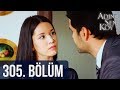 Adını Sen Koy 305. Bölüm