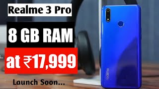 Realme 3 Pro 8 GB RAM @ Rs. 18K | Price & Launch date in India| Realme 3 Pro vs Redmi Note 7 Pro.
