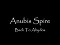 Anubis Spire - Back To Abydos