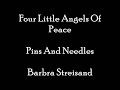 12- "Four Little Angels Of Peace" Barbra Streisand - Pins & Needles