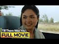 ‘Till There was You’ FULL MOVIE | Judy Ann Santos, Piolo Pascual