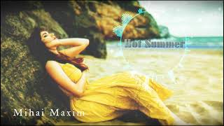Mihai Maxim - Hot Summer | Best Party Music 