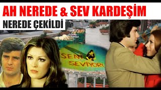 Sev Kardeşim ve Ah Nerede Filmi - Yeşilçam Filmleri Nerede Çekildi? #12