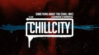 Elderbrook & Rudimental – Something About You (Chill Mix)